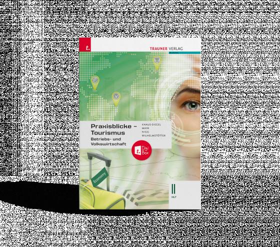 Cover-Bild Praxisblicke Tourismus – Betriebs- und Volkswirtschaft II HLT + TRAUNER-DigiBox