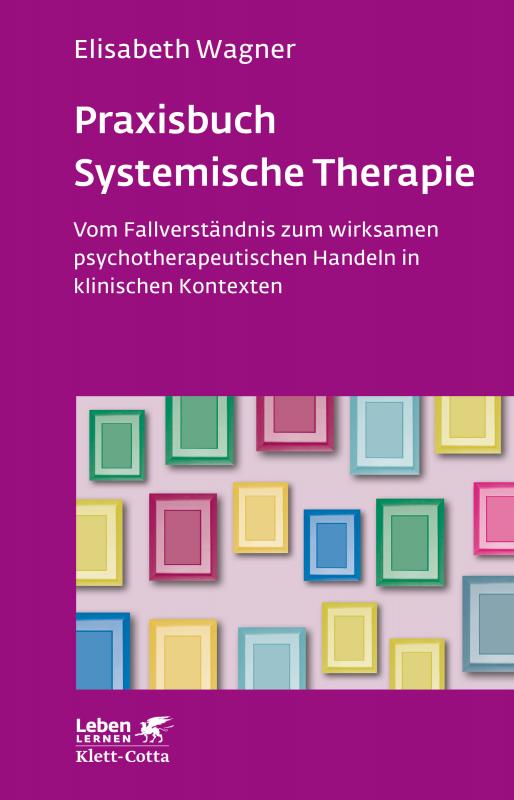 Cover-Bild Praxisbuch Systemische Therapie (Leben Lernen, Bd. 313)