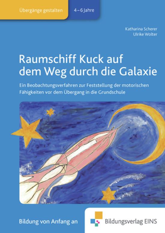 Cover-Bild Praxisbücher für die frühkindliche Bildung / Raumschiff Kuck auf dem Weg durch die Galaxie