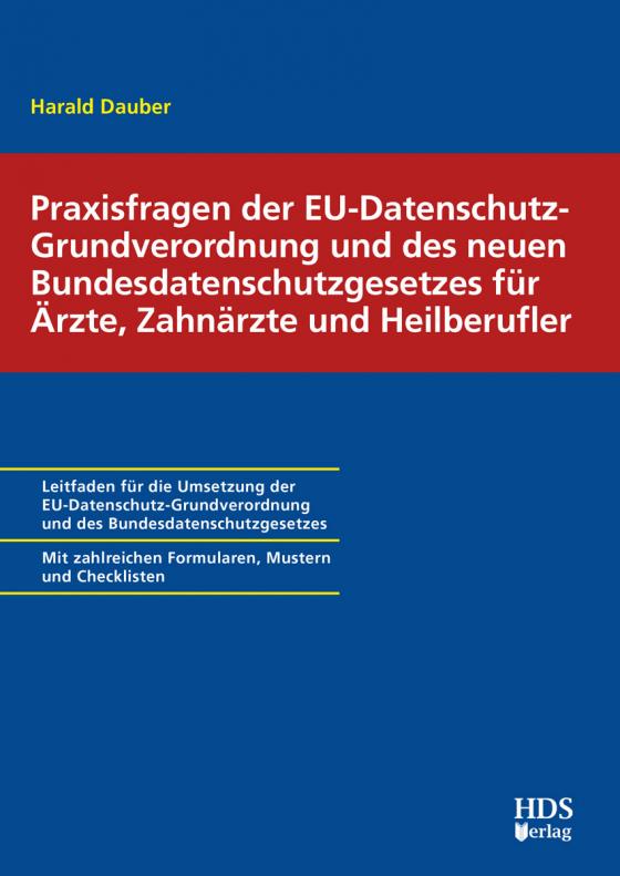Cover-Bild Praxisfragen der EU-Datenschutz-Grundverordnung und des neuen Bundesdatenschutzgesetzes für Ärzte, Zahnärzte und Heilberufler