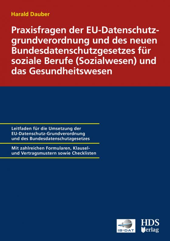 Cover-Bild Praxisfragen der EU-Datenschutzgrundverordnung und des neuen Bundesdatenschutzgesetzes für soziale Berufe (Sozialwesen) und das Gesundheitswesen