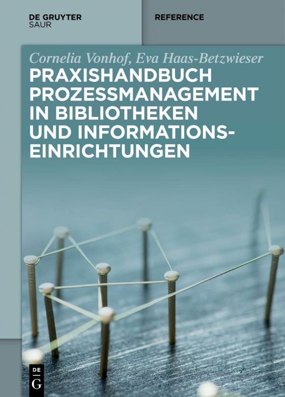 Cover-Bild Praxishandbuch Prozessmanagement in Bibliotheken und Informations- einrichtungen