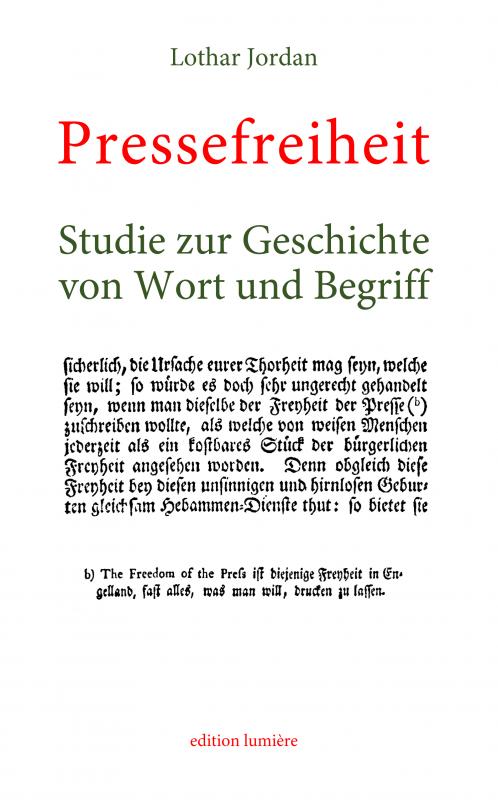 Cover-Bild Pressefreiheit. Studie zur Geschichte von Wort und Begriff