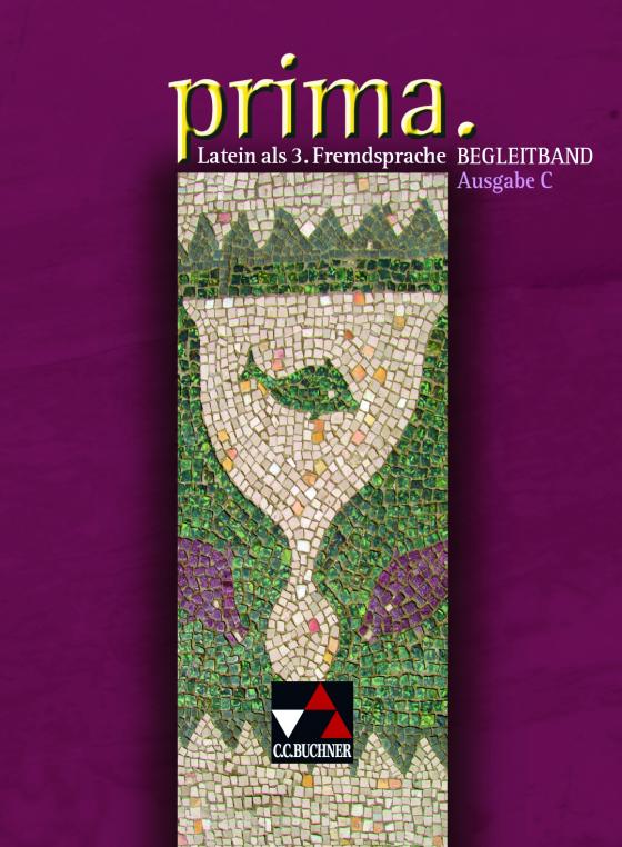 Cover-Bild Prima C - Gesamtkurs Latein. Latein als 3. Fremdsprache / prima C Begleitband