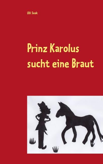 Cover-Bild Prinz Karolus sucht eine Braut