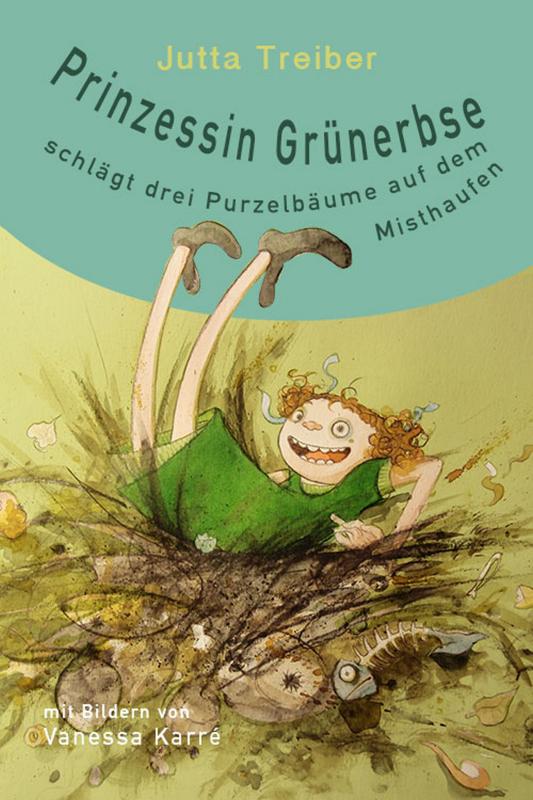 Cover-Bild Prinzessin Grünerbse schlägt drei Purzelbäume auf dem Misthaufen