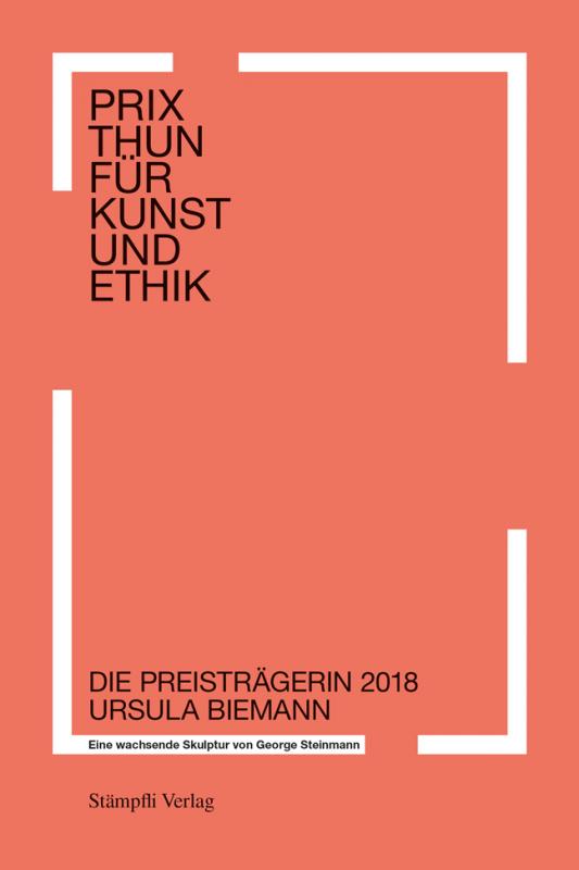 Cover-Bild Prix Thun für Kunst und Ethik - Eine wachsende Skulptur von George Steinmann