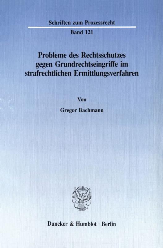 Cover-Bild Probleme des Rechtsschutzes gegen Grundrechtseingriffe im strafrechtlichen Ermittlungsverfahren.