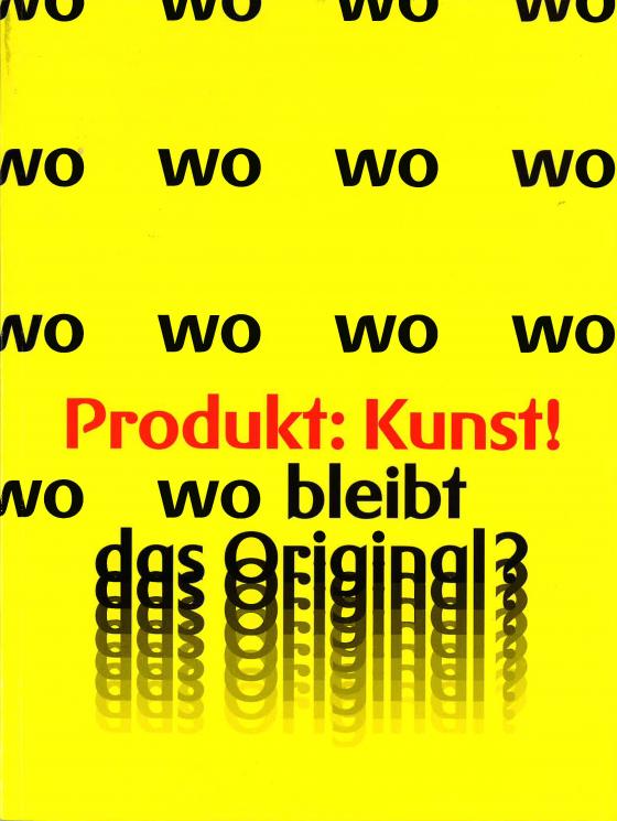 Cover-Bild Produkt ≐ Kunst! Wo bleibt das Original?