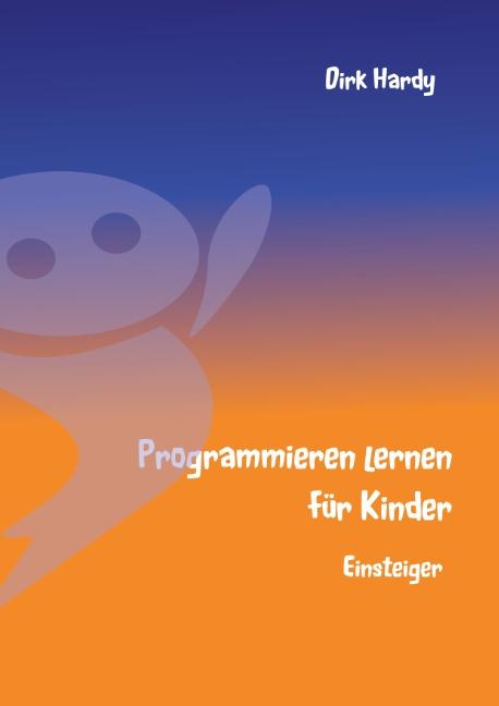 Cover-Bild Programmieren lernen für Kinder - Einsteiger