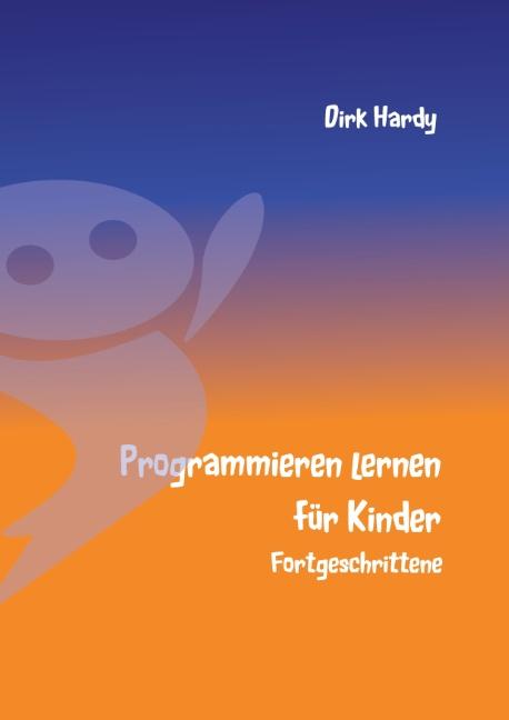 Cover-Bild Programmieren lernen für Kinder - Fortgeschrittene