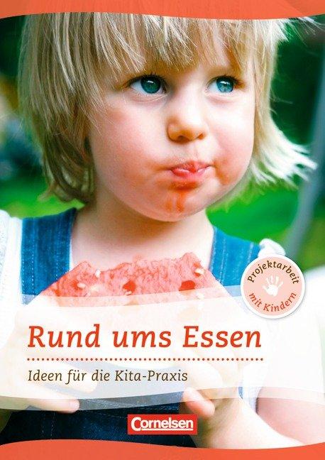 Cover-Bild Projektarbeit mit Kindern / Rund ums Essen