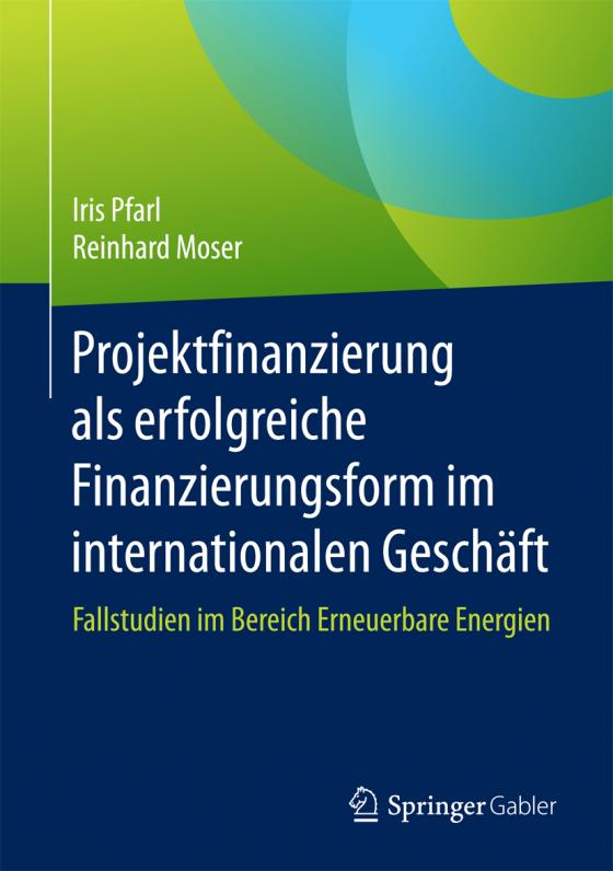 Cover-Bild Projektfinanzierung als erfolgreiche Finanzierungsform im internationalen Geschäft