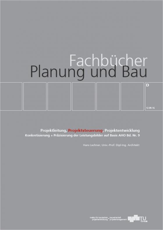 Cover-Bild Projektleitung, Projektsteuerung, Projektentwicklung. Konkretisierung + Präzisierung der Leistungsbilder auf Basis AHO Bd. Nr. 9
