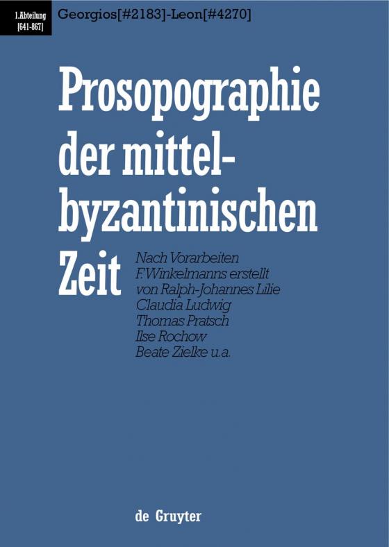 Cover-Bild Prosopographie der mittelbyzantinischen Zeit. 641-867 / Georgios (#2183) - Leon (#4270)