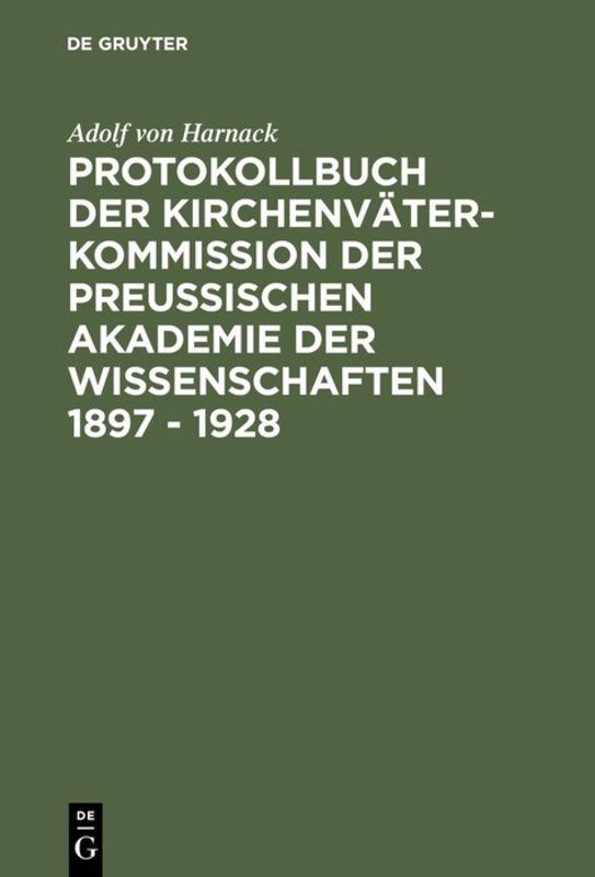 Cover-Bild Protokollbuch der Kirchenväter-Kommission der Preußischen Akademie der Wissenschaften 1897 - 1928