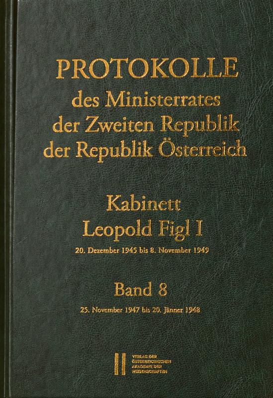 Cover-Bild Protokolle des Ministerrates der Zweiten Republik der Republik Österreich. Kabinett Leopold Figl I, 20. Dezember 1945 bis 8. November 1949. Band 8