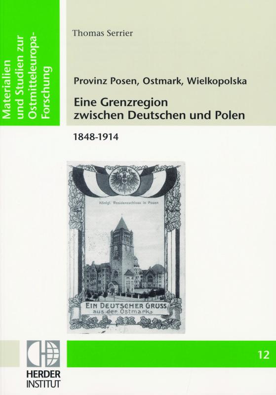 Cover-Bild Provinz Posen, Ostmark, Wielkopolska: Eine Grenzregion zwischen Deutschen und Polen 1848-1914