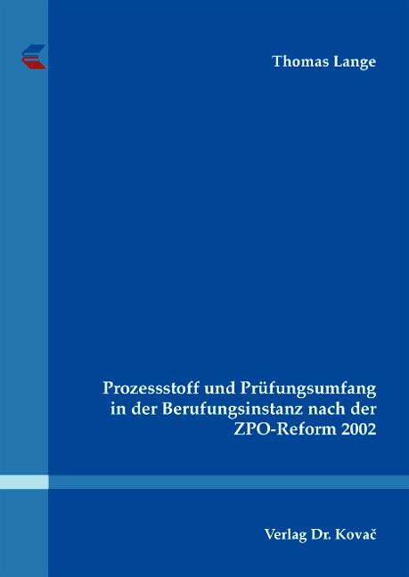 Cover-Bild Prozessstoff und Prüfungsumfang in der Berufungsinstanz nach der ZPO-Reform 2002