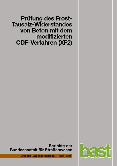 Cover-Bild Prüfung des Frost-Tausalz-Widerstandes von Beton mit dem modifizierten CDF-Verfahren (XF2)