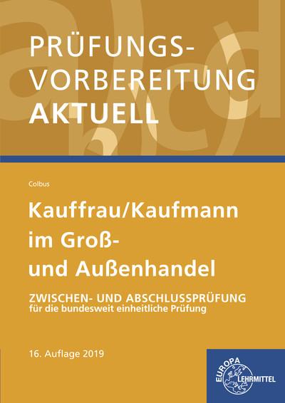 Cover-Bild Prüfungsvorbereitung aktuell - Kauffrau/ Kaufmann im Groß- und Außenhandel