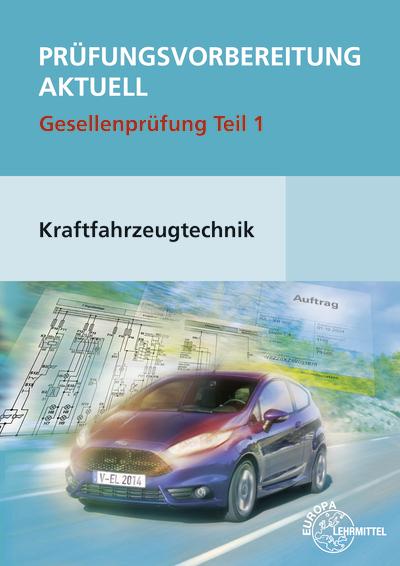 Cover-Bild Prüfungsvorbereitung aktuell Kraftfahrzeugtechnik Teil 1 + Lösungen