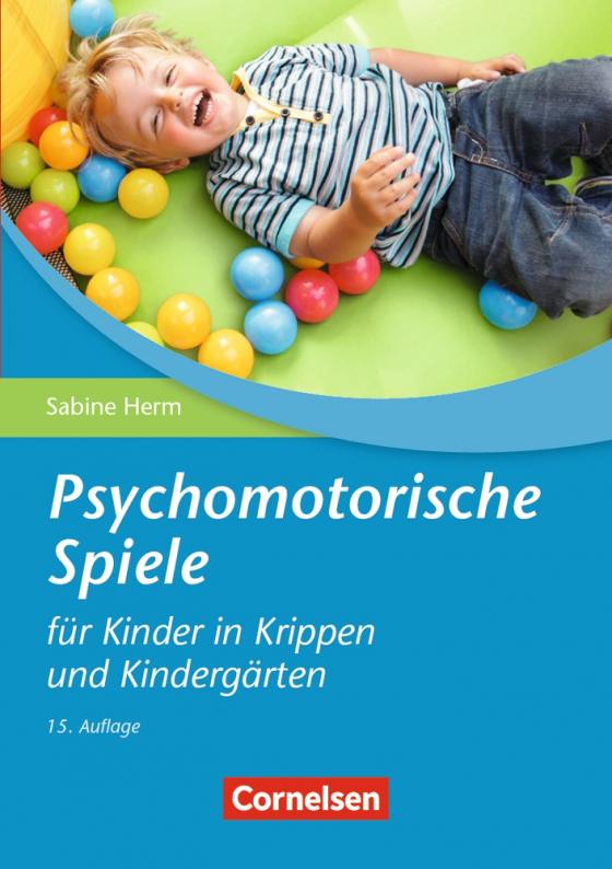 Cover-Bild Psychomotorische Spiele für Kinder in Krippen und Kindergärten (15. Auflage)