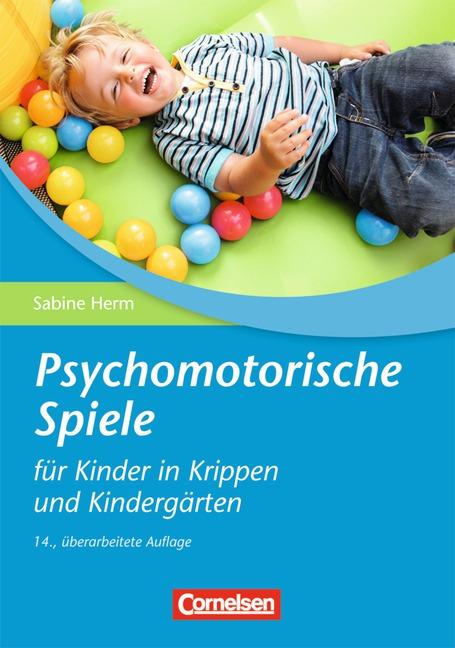Cover-Bild Psychomotorische Spiele für Kinder in Krippen und Kindergärten (15, überarbeitete Auflage)