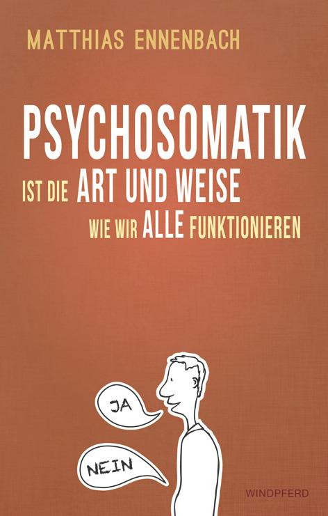 Cover-Bild Psychosomatik ist die Art und Weise wie wir alle funktionieren