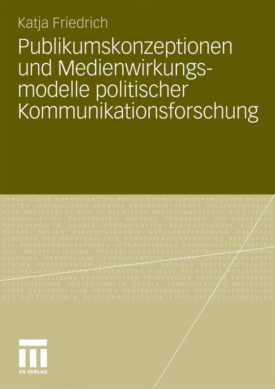 Cover-Bild Publikumskonzeptionen und Medienwirkungsmodelle politischer Kommunikationsforschung