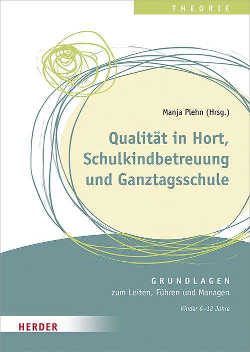 Cover-Bild Qualität in Hort, Schulkindbetreuung und Ganztagsschule