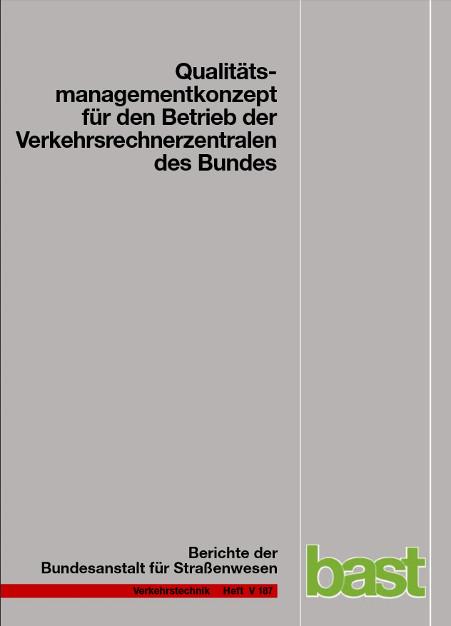 Cover-Bild Qualitätsmanagementkonzept für den Betrieb der Verkehrsrechnerzentralen des Bundes