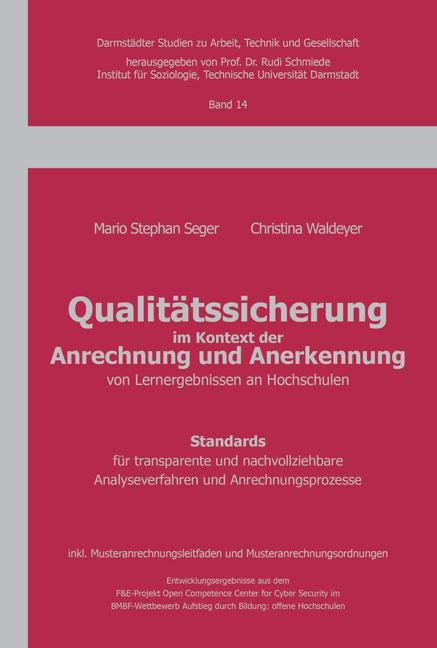 Cover-Bild Qualitätssicherung im Kontext der Anrechnung und Anerkennung von Lernergebnissen an Hochschulen. Standards für transparente und nachvollziehbare Analyseverfahren und Anrechnungsprozesse