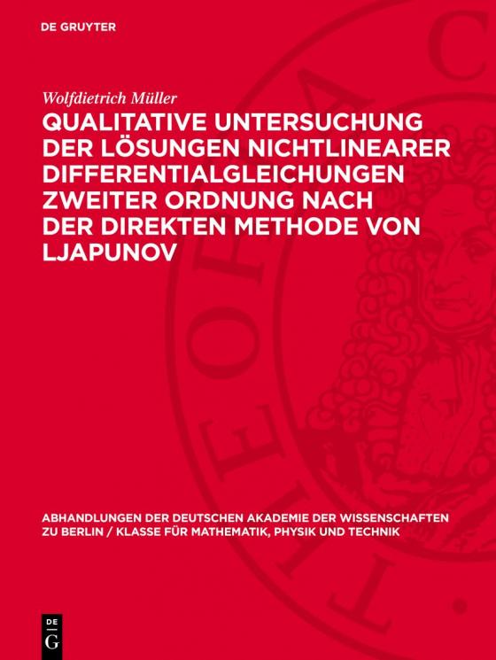 Cover-Bild Qualitative Untersuchung der Lösungen nichtlinearer Differentialgleichungen zweiter Ordnung nach der direkten Methode von Ljapunov