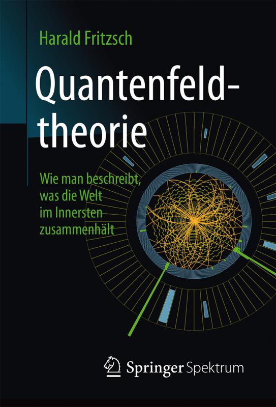 Cover-Bild Quantenfeldtheorie ─ Wie man beschreibt, was die Welt im Innersten zusammenhält