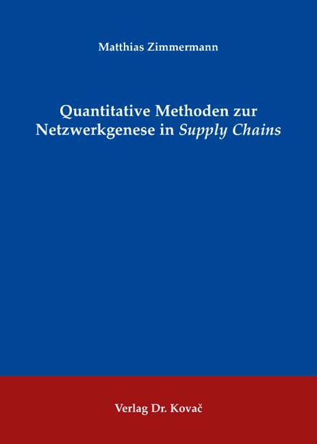 Cover-Bild Quantitative Methoden zur Netzwerkgenese in Supply Chains