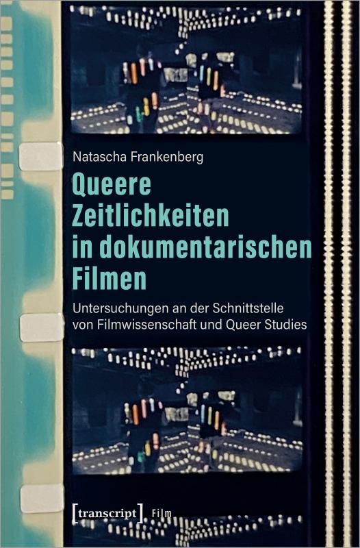 Cover-Bild Queere Zeitlichkeiten in dokumentarischen Filmen