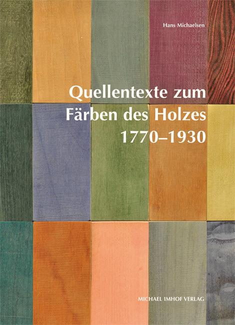 Cover-Bild Quellentexte zum Färben des Holzes 1770–1930