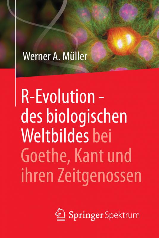 Cover-Bild R-Evolution - des biologischen Weltbildes bei Goethe, Kant und ihren Zeitgenossen