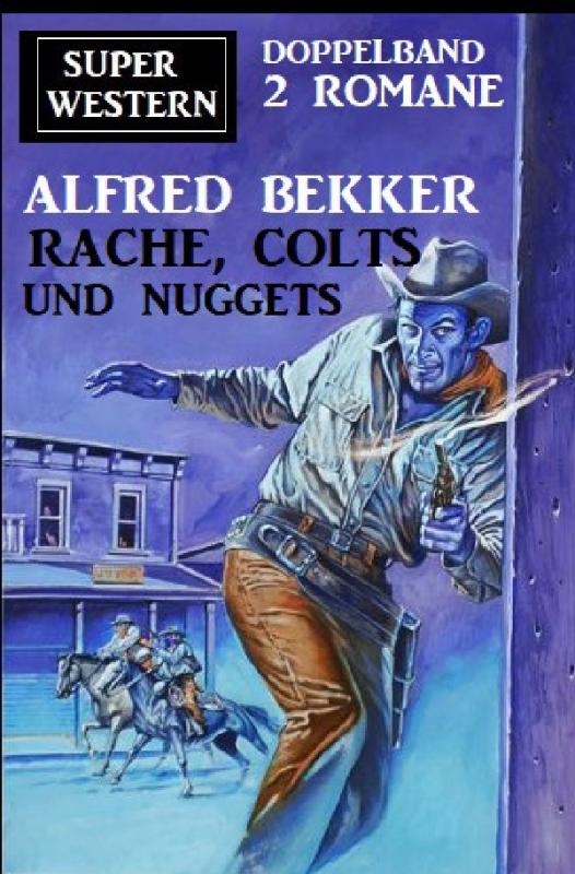 Cover-Bild Rache, Colts und Nuggets: Super Western Doppeband 2 Romane