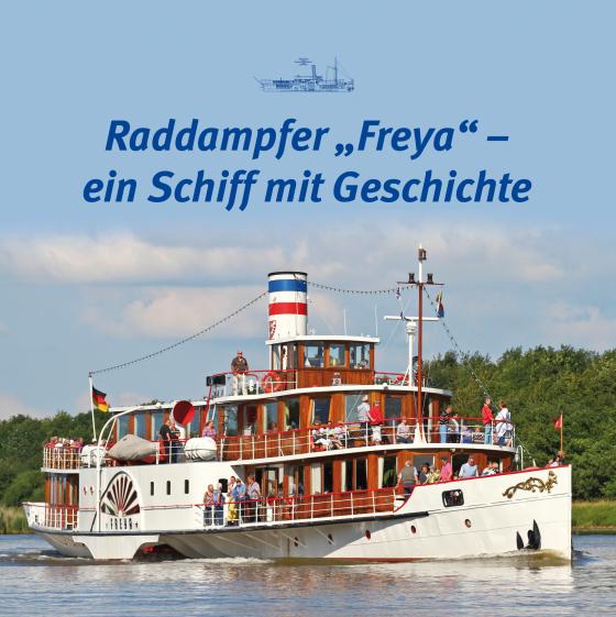 Cover-Bild Raddampfer „Freya“ – ein Schiff mit Geschichte