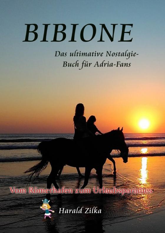 Cover-Bild Radio Adria / BIBIONE - Das ultimative Nostalgie-Buch