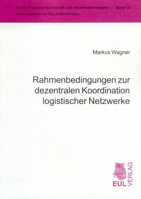 Cover-Bild Rahmenbedingungen zur dezentralen Koordination logistischer Netzwerke