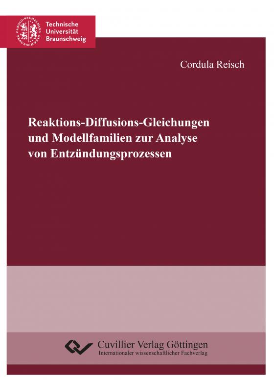 Cover-Bild Reaktions-Diffusions-Gleichungen und Modellfamilien zur Analyse von Entzündungsprozessen