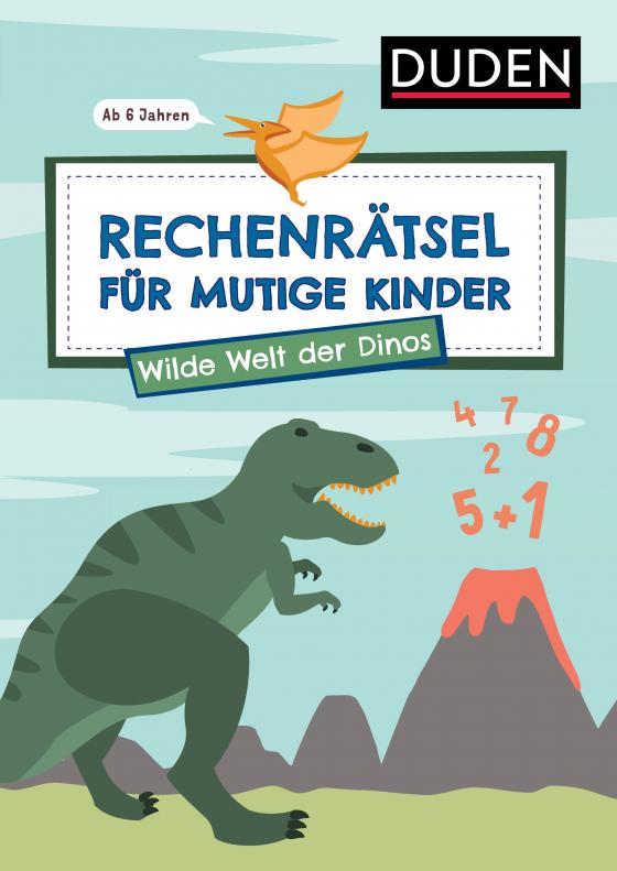 Cover-Bild Rechenrätsel für mutige Kinder - Wilde Welt der Dinos - ab 6 Jahren