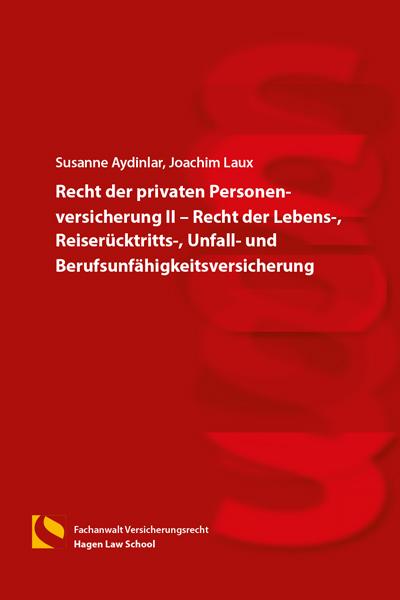 Cover-Bild Recht der privaten Personenversicherung II – Recht der Lebens-, Reiserücktritts-, Unfall- und Berufsunfähigkeitsversicherung