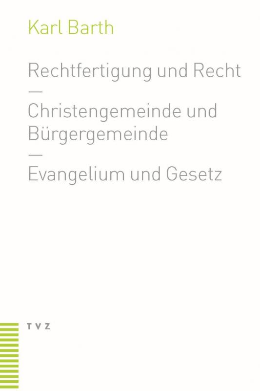 Cover-Bild Rechtfertigung und Recht. Christengemeinde und Bürgergemeinde. Evangelium und Gesetz