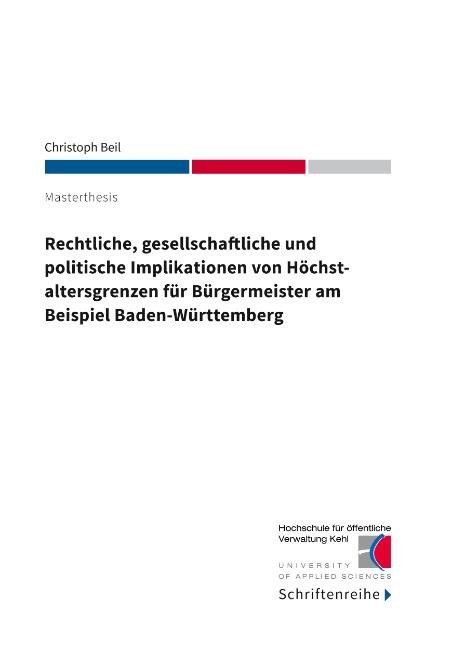 Cover-Bild Rechtliche, gesellschaftliche und politische Implikationen von Höchstaltersgrenzen für Bürgermeister am Beispiel Baden-Württemberg