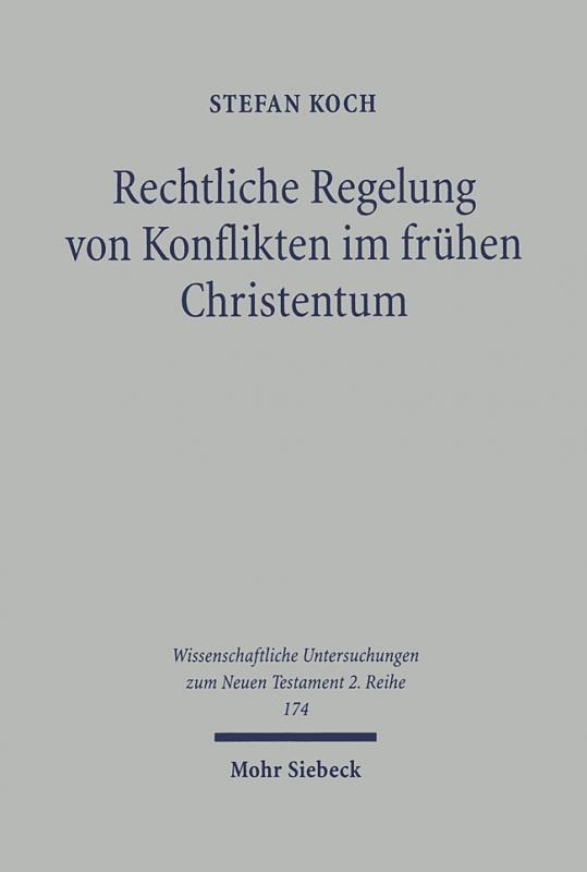 Cover-Bild Rechtliche Regelung von Konflikten im frühen Christentum