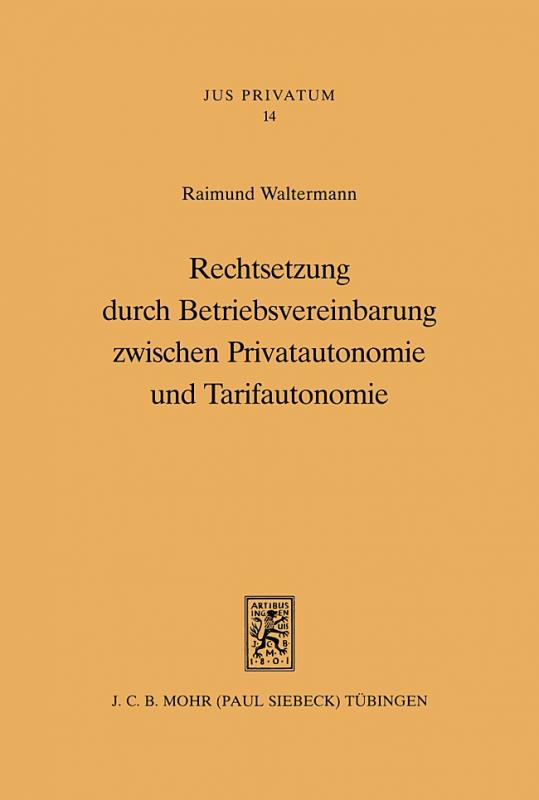 Cover-Bild Rechtsetzung durch Betriebsvereinbarung zwischen Privatautonomie und Tarifautonomie